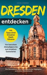 Produktbild: Dresden entdecken mit Tipps einer Dresdner Stadtf&uuml;hrerin