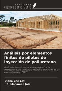 Produktbild: An&aacute;lisis por elementos finitos de pilotes de inyecci&oacute;n de poliuretano