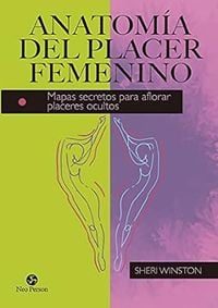 Produktbild: Anatom&iacute;a del placer femenino : mapas secretos para aflorar placeres ocultos