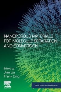 Produktbild: Nanoporous Materials for Molecule Separation and Conversion