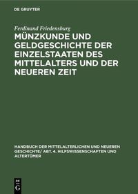 Produktbild: M&uuml;nzkunde und Geldgeschichte der Einzelstaaten des Mittelalters und der neueren Zeit