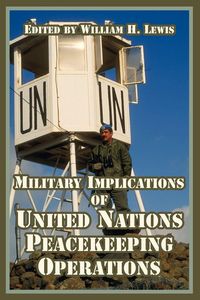 Produktbild: Military Implications of United Nations Peacekeeping Operations