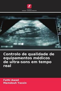 Produktbild: Controlo de qualidade de equipamentos m&eacute;dicos de ultra-sons em tempo real