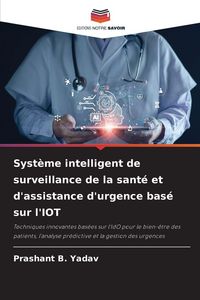 Produktbild: Syst&egrave;me intelligent de surveillance de la sant&eacute; et d'assistance d'urgence bas&eacute; sur l'IOT