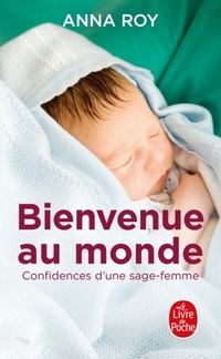 Produktbild: Bienvenue au monde : confidences d'une jeune sage-femme