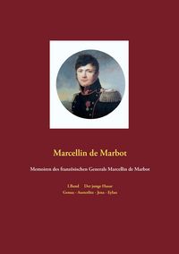 Produktbild: Memoiren des franz&ouml;sischen Generals Marcellin de Marbot