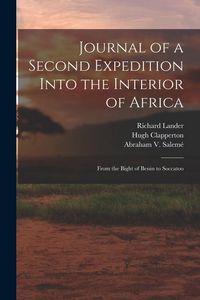 Produktbild: Journal of a Second Expedition Into the Interior of Africa: From the Bight of Benin to Soccatoo
