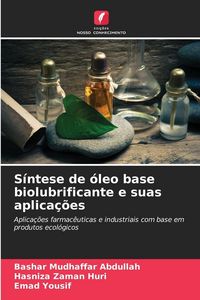 Produktbild: S&iacute;ntese de &oacute;leo base biolubrificante e suas aplica&ccedil;&otilde;es