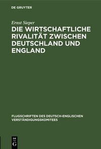 Produktbild: Die wirtschaftliche Rivalit&auml;t zwischen Deutschland und England