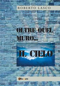 Produktbild: Oltre quel muro...il Cielo