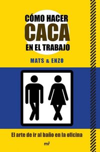 Produktbild: C&oacute;mo hacer caca en el trabajo : el arte de ir al ba&ntilde;o en la oficina