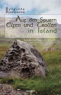 Produktbild: Auf den Spuren von Elfen und Trollen in Island. Sagen und &Uuml;berlieferungen. Mit Reisetipps zu Islands Elfensiedlungen