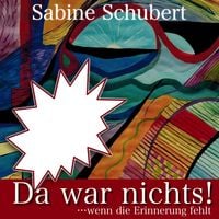 Produktbild: Da war nichts! ... wenn die Erinnerung fehlt