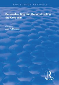 Produktbild: Deconstructing and Reconstructing the Cold War
