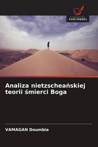 Produktbild: Analiza nietzschea&iquest;skiej teorii &iquest;mierci Boga