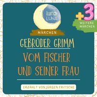 Produktbild: Gebr&uuml;der Grimm: Vom Fischer und seiner Frau plus drei weitere M&auml;rchen