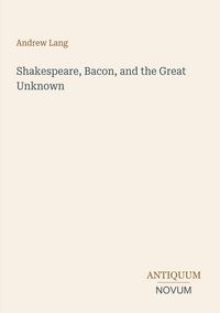 Produktbild: Shakespeare, Bacon, and the Great Unknown