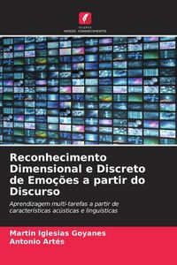 Produktbild: Reconhecimento Dimensional e Discreto de Emo&ccedil;&otilde;es a partir do Discurso