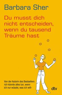 Bild vom Artikel Du musst dich nicht entscheiden, wenn du tausend Träume hast vom Autor Barbara Sher