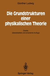 Produktbild: Die Grundstrukturen einer physikalischen Theorie