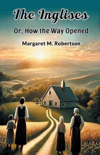 Produktbild: The Inglises Or, How the Way Opened