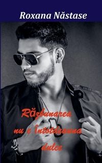 Produktbild: R&iquest;zbunarea nu e &icirc;ntotdeauna dulce