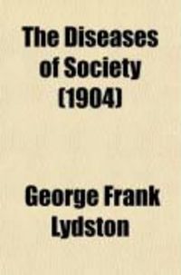Produktbild: The Diseases of Society; (The Vice and Crime Problem)