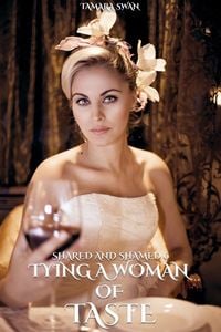Produktbild: Tying Up A Woman of Taste (Shared and Shamed, #6)