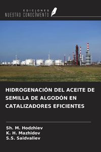 Produktbild: Hidrogenaci&oacute;n Del Aceite De Semilla De Algod&oacute;n En Catalizadores Eficientes