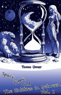 Produktbild: Space, Time, and The Entities in Between - Vol. I