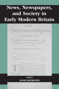Produktbild: News, Newspapers and Society in Early Modern Britain