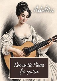 Produktbild: Adelita. Romantic Pieces for Guitar
