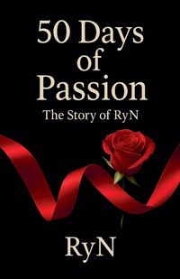 Produktbild: 50 Days of Passion - The Story of RyN