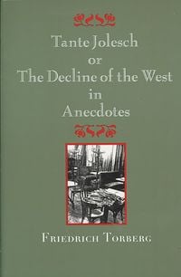 Produktbild: Torberg, F: Tante Jolesch or the Decline of the West in Anec