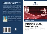 Produktbild: L-ASPARGINASE- Ein potentes Bio-Therapie-Enzym f&uuml;r Krebs