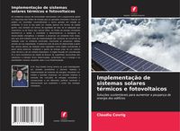 Produktbild: Implementa&ccedil;&atilde;o de sistemas solares t&eacute;rmicos e fotovoltaicos