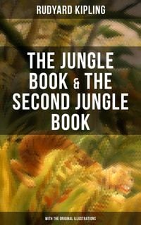 Bild vom Artikel The Jungle Book & The Second Jungle Book (With the Original Illustrations) vom Autor Rudyard Kipling