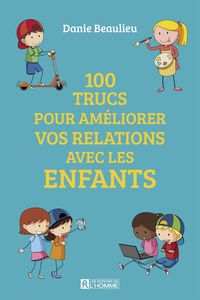 Produktbild: 100 trucs pour am&eacute;liorer les relations avec les enfants
