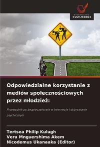 Produktbild: Odpowiedzialne korzystanie z medi&oacute;w spo&iquest;eczno&iquest;ciowych przez m&iquest;odzie&iquest;: