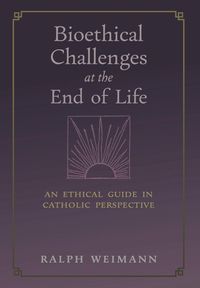 Produktbild: Bioethical Challenges at the End of Life