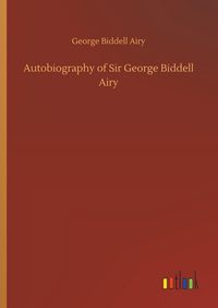 Produktbild: Autobiography of Sir George Biddell Airy