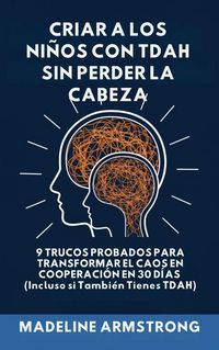 Produktbild: Criar Ni&ntilde;os con ADHD Sin Perder la Cabeza