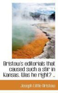 Produktbild: Bristow's Editorials That Caused Such a Stir in Kansas. Was He Right? ..