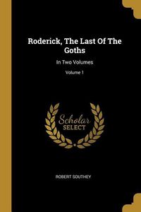 Produktbild: Roderick, The Last Of The Goths: In Two Volumes; Volume 1