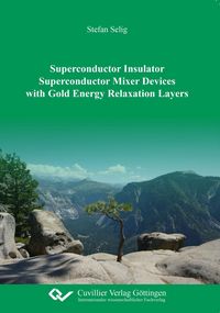 Produktbild: Superconductor Insulator Superconductor Mixer Devices with Gold Energy Relaxation Layers