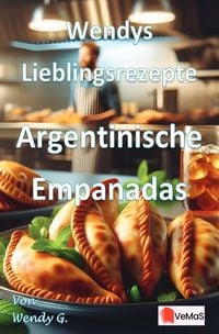 Produktbild: Wendys Lieblingsrezepte - Argentinische Empanadas