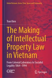 Produktbild: The Making of Intellectual Property Law in Vietnam