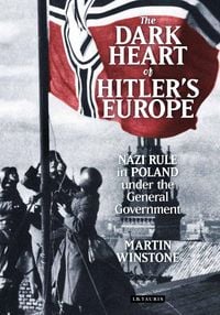 Produktbild: The Dark Heart of Hitler's Europe
