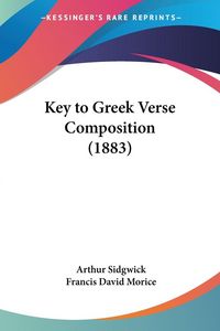 Produktbild: Key to Greek Verse Composition (1883)