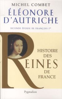 Produktbild: El&eacute;onore d'Autriche : seconde &eacute;pouse de Fran&ccedil;ois Ier